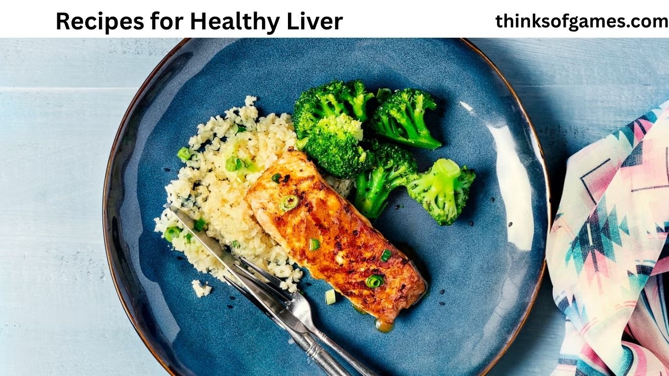 Recipes for Healthy Liver